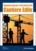 Copertina libro <b>Organizzazione e gestione del cantiere edile</b>