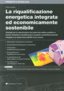 Copertina libro <b>La riqualificazione energetica integrata ed economicamente sostenibile</b>