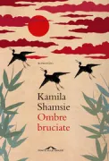 Copertina libro <b>Ombre bruciate<br></b>(titolo originale o altro titolo: <i>Burnt shadows</i>)