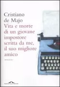 Copertina libro <b>Vita e morte di un giovane impostore scritta da me, il suo migliore amico</b>