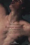 Copertina libro <b>Il corpo incantato<br></b>(titolo originale o altro titolo: <i>Féeries anatomiques</i>)