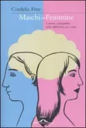 Copertina libro <b>Maschi=femmine<br></b>(titolo originale o altro titolo: <i>Delusions of gender</i>)