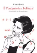 Copertina libro <b>E' l'enigmistica, bellezza!</b>