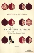 Copertina libro <b>Le relazioni culinarie<br></b>(titolo originale o altro titolo: <i>Epikindynes mageirikes</i>)