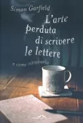 Copertina libro <b>L'arte perduta di scrivere le lettere<br></b>(titolo originale o altro titolo: <i>To the letter</i>)