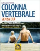Copertina libro <b>Colonna vertebrale senza età<br></b>(titolo originale o altro titolo: <i>Ageless spine, lasting health</i>)
