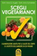 Copertina libro <b>Scegli vegetariano!<br></b>(titolo originale o altro titolo: <i>Vegetarisch essen : Krankheit vergessen</i>)