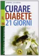 Copertina libro <b>Curare il diabete in 21 giorni<br></b>(titolo originale o altro titolo: <i>There is a cure for diabetes</i>)