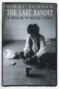 Copertina libro LAST BANDIT. A ROCK'N'ROLL LIFE