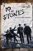 Copertina libro <b>Io e gli Stones<br></b>(titolo originale o altro titolo: <i>Phelgeʼs Stones</i>)