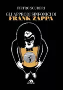 Copertina libro <b>Gli approdi sinfonici di Frank Zappa</b>