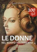 Copertina libro <b>Le donne nel Nuovo Testamento<br></b>(titolo originale o altro titolo: <i>100 Questions & answers on women in the New Testament</i>)