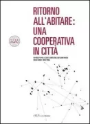 Copertina libro <b>Ritorno all'abitare: una cooperativa in città</b>