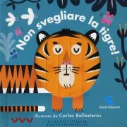 Copertina libro <b>Non svegliare la tigre</b>