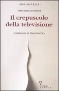 Copertina libro <b>Il crepuscolo della televisione</b>