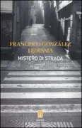 Copertina libro <b>Mistero di strada<br></b>(titolo originale o altro titolo: <i>Un novela de barrío</i>)