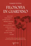 Copertina libro <b>Filosofia in giardino<br></b>(titolo originale o altro titolo: <i>Philosophy in the garden</i>)