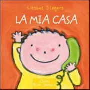 Copertina libro <b>La mia casa<br></b>(titolo originale o altro titolo: <i>Ik en mijn huis</i>)