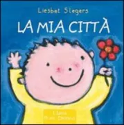 Copertina libro <b>La mia città<br></b>(titolo originale o altro titolo: <i>Ik en mijn straat</i>)