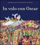 Copertina libro <b>In volo con Oscar<br></b>(titolo originale o altro titolo: <i>Vliegen met Felix</i>)