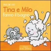 Copertina libro <b>Tina e Milo fanno il bagno<br></b>(titolo originale o altro titolo: <i>Fien en Milo. in bad</i>)