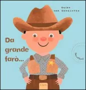 Copertina libro <b>Da grande faro ..<br></b>(titolo originale o altro titolo: <i>Een echte jongen</i>)