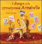 Copertina libro <b>I disegni della principessa Annabella<br></b>(titolo originale o altro titolo: <i>De tekeningen van prinses Peetjie</i>)