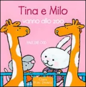 Copertina libro <b>Tina e Milo vanno allo zoo<br></b>(titolo originale o altro titolo: <i>Fien en Milo. In de dierentuin</i>)