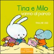 Copertina libro <b>Tina e Milo vanno al parco<br></b>(titolo originale o altro titolo: <i>Fien en Milo. Naar het park</i>)