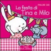 Copertina libro <b>La festa di Tina e Milo<br></b>(titolo originale o altro titolo: <i>Fien en Milo. Feest</i>)