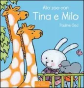 Copertina libro <b>Allo zoo con Tina e Milo<br></b>(titolo originale o altro titolo: <i>Naar de dierentuin met Fien en Milo</i>)