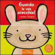 Copertina libro <b>Guarda le mie orecchie!<br></b>(titolo originale o altro titolo: <i>Gekke oren</i>)