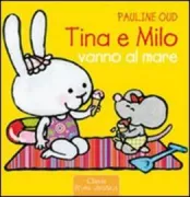 Copertina libro <b>Tina e Milo vanno al mare<br></b>(titolo originale o altro titolo: <i>Fien en Milo aan zee</i>)