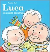 Copertina libro <b>Luca va a casa dei nonni<br></b>(titolo originale o altro titolo: <i>Kas bij opa en oma</i>)