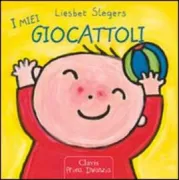 Copertina libro <b>I miei giocattoli<br></b>(titolo originale o altro titolo: <i>Mijn speelgoed</i>)