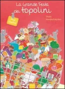 Copertina libro <b>La grande festa dei topolini<br></b>(titolo originale o altro titolo: <i>Een Drukke Dag Voor De Warenhuismuisjes</i>)