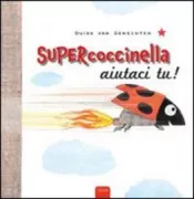 Copertina libro <b>Supercoccinella aiutaci tu!<br></b>(titolo originale o altro titolo: <i>Superbeesje is al onderweg</i>)