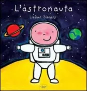 Copertina libro <b>L'astronauta<br></b>(titolo originale o altro titolo: <i>De astronaut</i>)