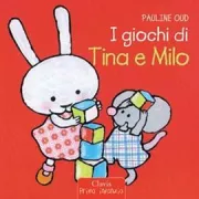 Copertina libro <b>I giochi di Tina e Milo<br></b>(titolo originale o altro titolo: <i>Fien en Milo. Spelen</i>)