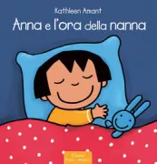 Copertina libro <b>Anna e l'ora della nanna<br></b>(titolo originale o altro titolo: <i>Anna gaat slapen</i>)