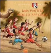 Copertina libro <b>Una partita molto speciale<br></b>(titolo originale o altro titolo: <i>De voetbalbengels. Het suikerfeest van Sami</i>)