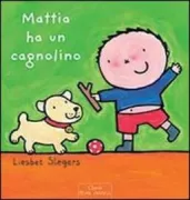 Copertina libro <b>Mattia ha un cagnolino<br></b>(titolo originale o altro titolo: <i>Karel krijgt een hondje</i>)
