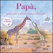 Copertina libro <b>Papà, guarda come sono bravo!<br></b>(titolo originale o altro titolo: <i>Papa, kijk wat ik kan!</i>)