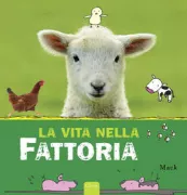 Copertina libro <b>La vita nella fattoria<br></b>(titolo originale o altro titolo: <i>Het dikke boerderijboek</i>)