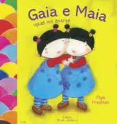 Copertina libro <b>Gaia e Maia<br></b>(titolo originale o altro titolo: <i>Miko en Kiko (niet) alles hetzelfde</i>)