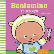 Copertina libro <b>Beniamino fa la pappa<br></b>(titolo originale o altro titolo: <i>Kleine Billy-Bob eet alles op!</i>)
