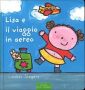 Copertina libro <b>Lisa e il viaggio in aereo<br></b>(titolo originale o altro titolo: <i>Kaatje in het vliegtuig</i>)