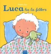 Copertina libro <b>Luca ha la febbre<br></b>(titolo originale o altro titolo: <i>Kas is ziek</i>)