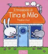 Copertina libro <b>Il trasloco di Tina e Milo<br></b>(titolo originale o altro titolo: <i>Het huis van Fien en Milo</i>)
