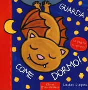 Copertina libro <b>Guarda come dormo!<br></b>(titolo originale o altro titolo: <i>Kijk eens hoe ik slaap!</i>)